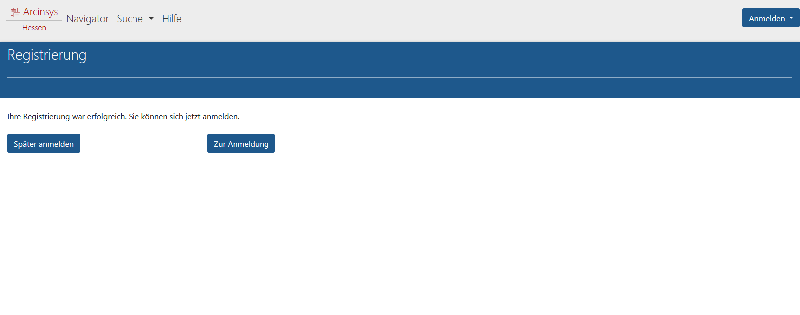 Screenshot des Bestätigungsfensters der Registrierung in Arcinsys (Anwendung nicht barrierefrei). 
								Nach erfolgreicher Registrierung erscheint ein Fenster mit der Bezeichnung 'Registrierung'.
								Es hat den Text 'Ihre Registrierung war erfolgreich. Sie können sich jetzt anmelden.' sowie die Buttons 'Später anmelden' und 'Zur Anmeldung'.